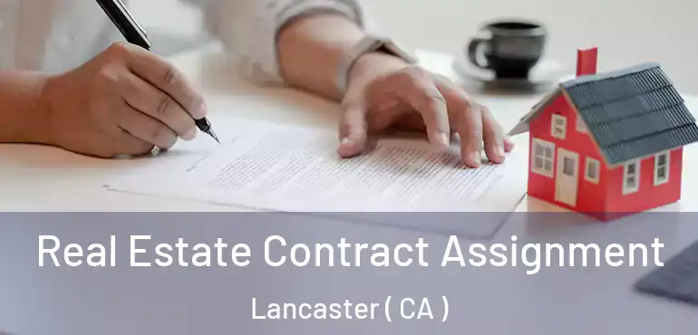  Real Estate Contract Assignment Lancaster ( CA )