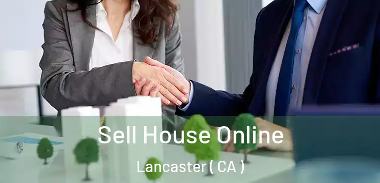  Sell House Online Lancaster ( CA )