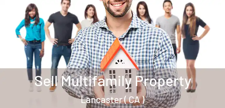 Sell Multifamily Property Lancaster ( CA )