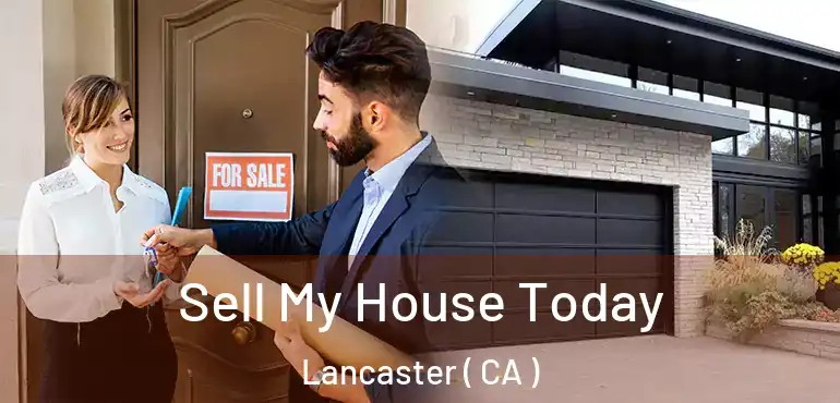  Sell My House Today Lancaster ( CA )