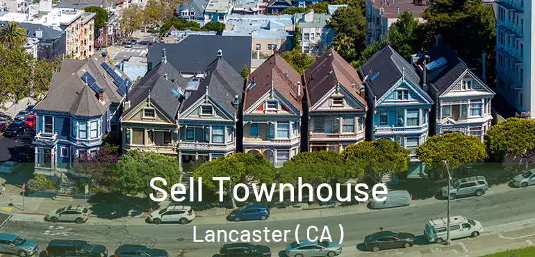  Sell Townhouse Lancaster ( CA )